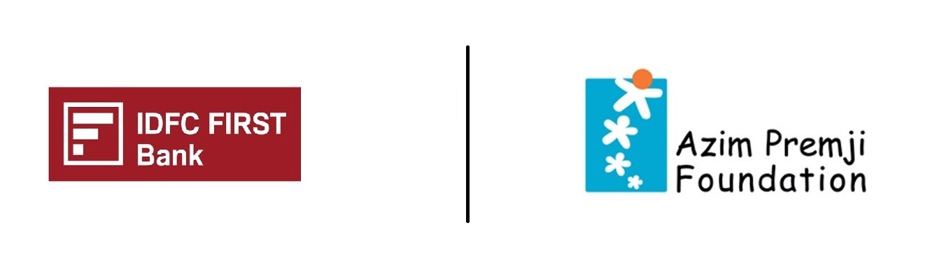Our partners: IDFC FIRST Bank and Azim Premji Foundation